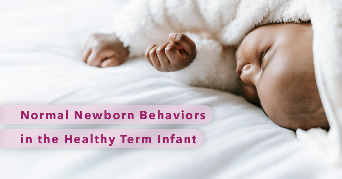 Normal Newborn Behaviors in the Healthy Term Infant – Rumble Tuff